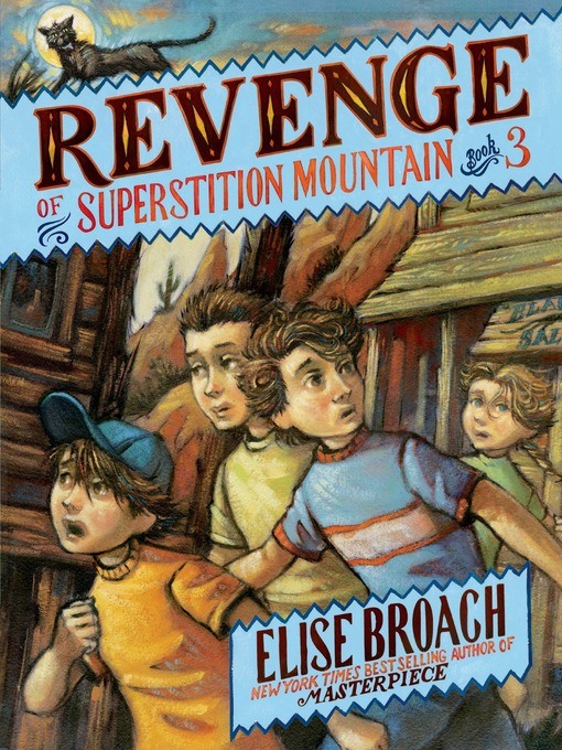 Title details for Revenge of Superstition Mountain by Elise Broach - Wait list